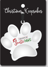 Load image into Gallery viewer, Metal I Believe in Santa Paws Pet ornament | Pet xmas ornament | Customized gifts online Canada | Engraver in Winnipeg | Engraver in Canada | Customized gifts in Canada | Customized gifts in Winnipeg | Gift shop in Canada | Gift shop in Winnipeg | Engraving items in Canada